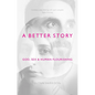 A Better Story: God, Sex and Human Flourishing - Paperback