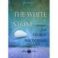 The White Stone: Selections from George MacDonald - Paperback