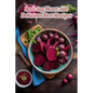 Beet-ing Heart: 100 Delicious Beet Recipes - Paperback