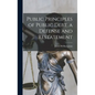 Public Principles of Public Debt, a Defense and Restatement - Hardcover