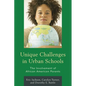 Unique Challenges in Urban Schools: The Involvement of African American Parents - Paperback