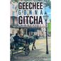 Geechee Gonna Gitcha: The FUN-damental Guide to Charleston - Paperback