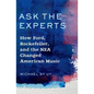 Ask the Experts: How Ford, Rockefeller, and the NEA Changed American Music - Paperback