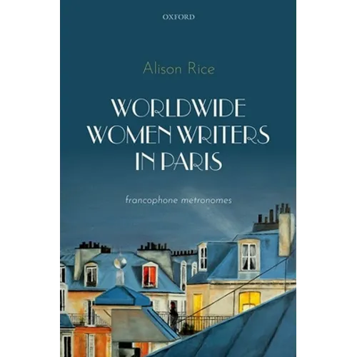 Worldwide Women Writers in Paris: Francophone Metronomes - Hardcover