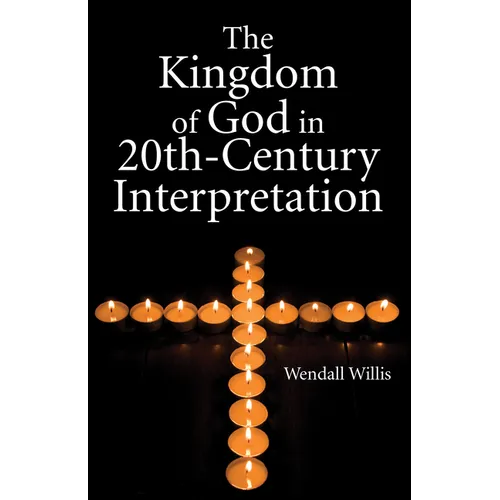 Kingdom of God in 20th-Century Interpretation - Paperback