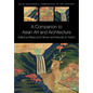 A Companion to Asian Art and Architecture - Paperback