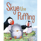 Skye the Puffling: A Wee Puffin Board Book - Board Book