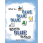 What Is Blue Blue Blue-What is Blue To You - Hardcover