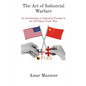 The Art of Industrial Warfare: An introduction to Industrial Combat in the US China Trade War - Paperback