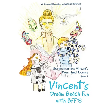 Granmama's and Vincent's Dreamland Journey Book 7: Vincent's Dream Beach Fun with BFF'S - Paperback