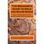The Beginner's Guide to Gold and Silver Scrap: Basic Fundamentals for Buying Scrap Precious Metals - Paperback