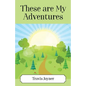 These Are My Adventures - Paperback