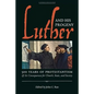 Luther and His Progeny: 500 Years of Protestantism and Its Consequences for Church, State, and Society - Paperback