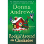 Rockin' Around the Chickadee: A Meg Langslow Mystery - Hardcover