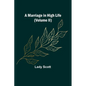 A Marriage in High Life (Volume II) - Paperback