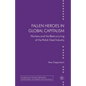 Fallen Heroes in Global Capitalism: Workers and the Restructuring of the Polish Steel Industry - Paperback
