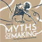 Myths of Making - Hardcover