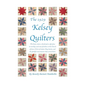 The 1929 Kelsey Quilters: The brave sisters, who found a safe place to worship, and raise families in the Church of Jesus Christ of Latter-Day Saints, - Hardcover