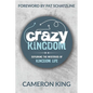 Crazy Kingdom: Exploring the Mysteries of Kingdom Life - Paperback
