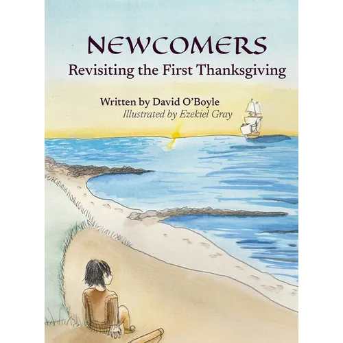 Newcomers: Revisiting the First Thanksgiving - Hardcover