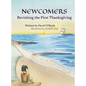 Newcomers: Revisiting the First Thanksgiving - Hardcover