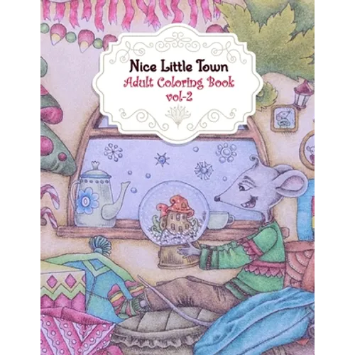 Nice Little Town Adult Coloring Book Vol-2: Amazing Nice Little Town Christmas Coloring Pages, An Town Coloring Book for Toddlers and Kids ages 4-8 Be - Paperback