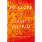 Folklore of County Leitrim (Folklore History Series) - Paperback