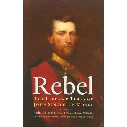 Rebel: The Life and Times of John Singleton Mosby - Paperback