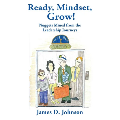 Ready, Mindset, Grow!: Nuggets Mined from the Leadership Journeys - Paperback