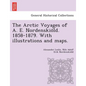 The Arctic Voyages of A. E. Nordenskiöld. 1858-1879. With illustrations and maps. - Paperback