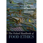 The Oxford Handbook of Food Ethics - Paperback