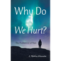 Why Do We Hurt?: The Problem(S) of Pain - Paperback