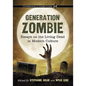 Generation Zombie: Essays on the Living Dead in Modern Culture - Paperback