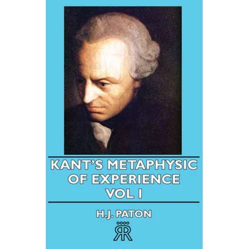 Kant's Metaphysic of Experience - Vol I - Paperback