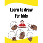 Learn to draw For kids: learn to draw easy step-by-step drawing guide - Paperback