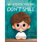 Whatever You Do, Don't Smile - Hardcover