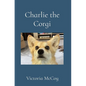 Charlie the Corgi - Hardcover