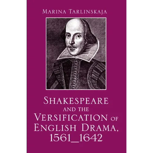 Shakespeare and the Versification of English Drama, 1561-1642 - Paperback