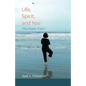 Life, Spirit, and You: "The Alpha Train" - Paperback