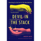 Devil in the Stack: Searching for the Soul of the New Machine - Paperback