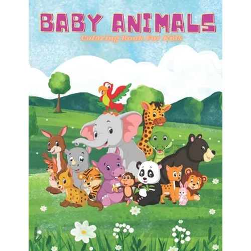 BABY ANIMALS - Coloring Book For Kids - Paperback