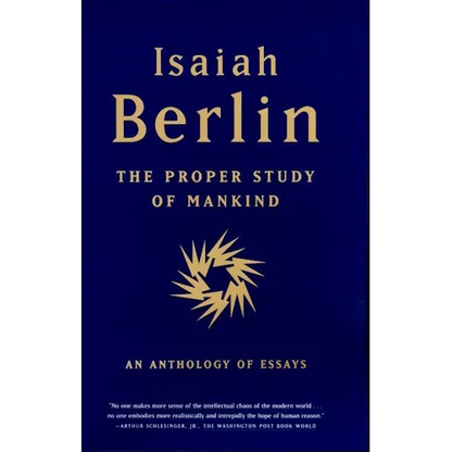 The Proper Study of Mankind: An Anthology of Essays - Paperback