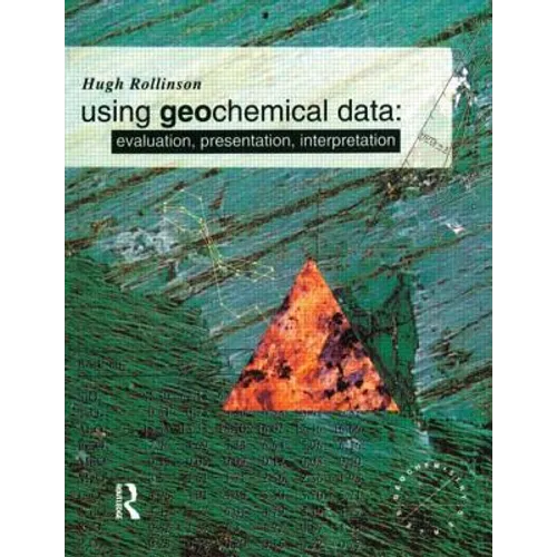 Using Geochemical Data: Evaluation, Presentation, Interpretation - Paperback