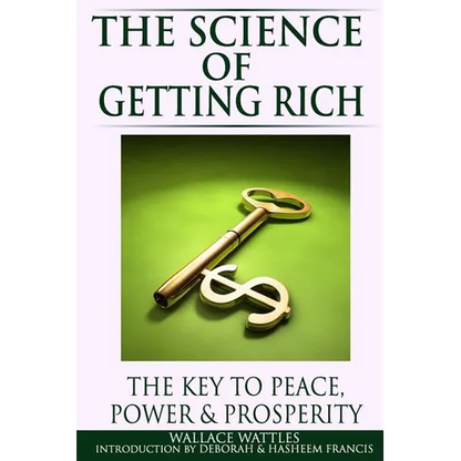 The Science of Getting Rich: The Key to Peace, Power & Prosperity - Paperback