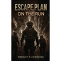 Escape Plan: On the Run - Hardcover
