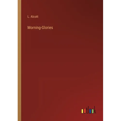 Morning-Glories - Paperback