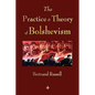 The Practice and Theory of Bolshevism - Paperback