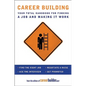 Career Building: Your Total Handbook for Finding a Job and Making It Work - Paperback