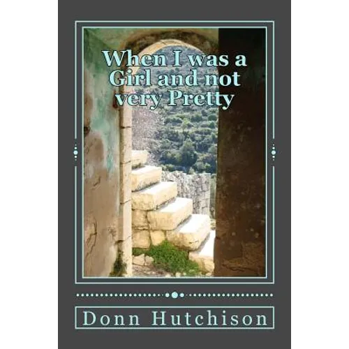 When I was a Girl and not very Pretty: Hasna's story - Paperback