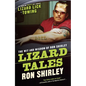 Lizard Tales: The Wit and Wisdom of Ron Shirley - Paperback